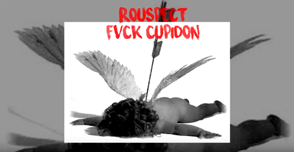 Rouspect- Fvck Cupidon