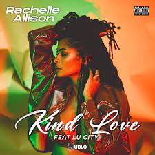 Rachelle Allison & Lu City - Kind Love