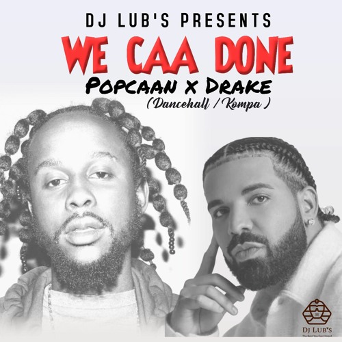 Graphic cover du titre "We Caa Done" de Popcaan, en featuring avec Drake